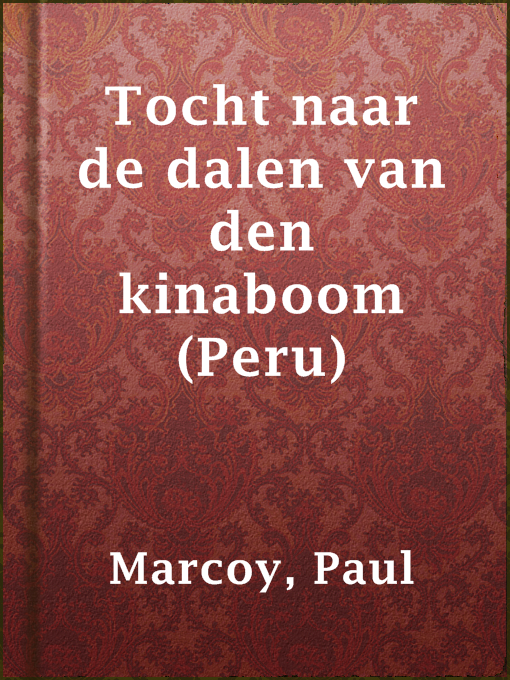 Title details for Tocht naar de dalen van den kinaboom (Peru) by Paul Marcoy - Available